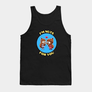 I'm Nuts For You | Squirrel Pun Tank Top